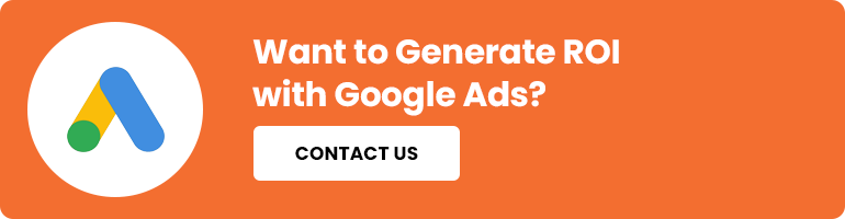 Want to Generate ROI with Google Ads?