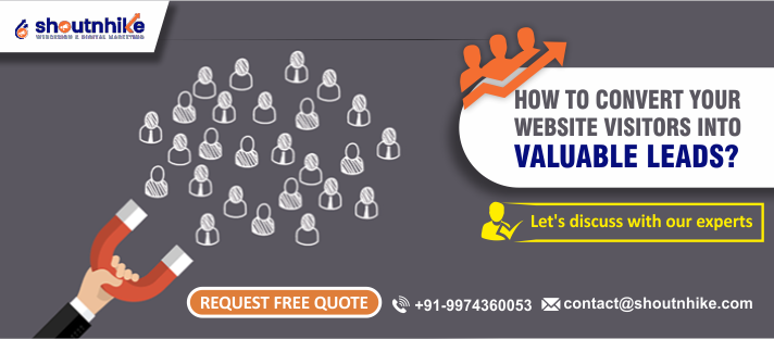 HOW TO CONVERT YOUR WEBSITE VISITORS INTO VALUABLE LEADS ?