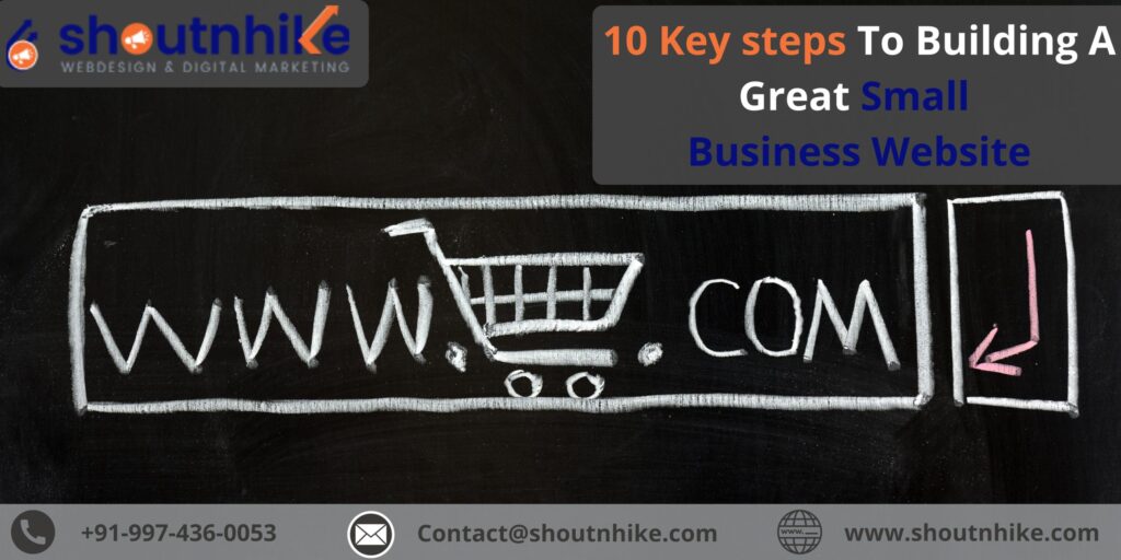 10 Key Steps To Building A Great Small Business Website
