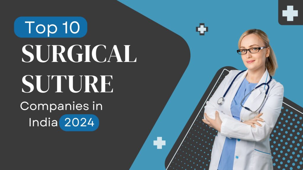 Top 10 Surgical Suture Companies in India