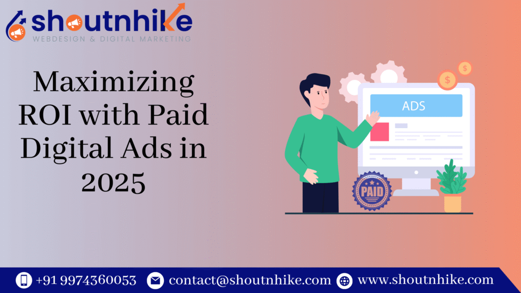 Maximizing ROI with Paid Digital Ads in 2025