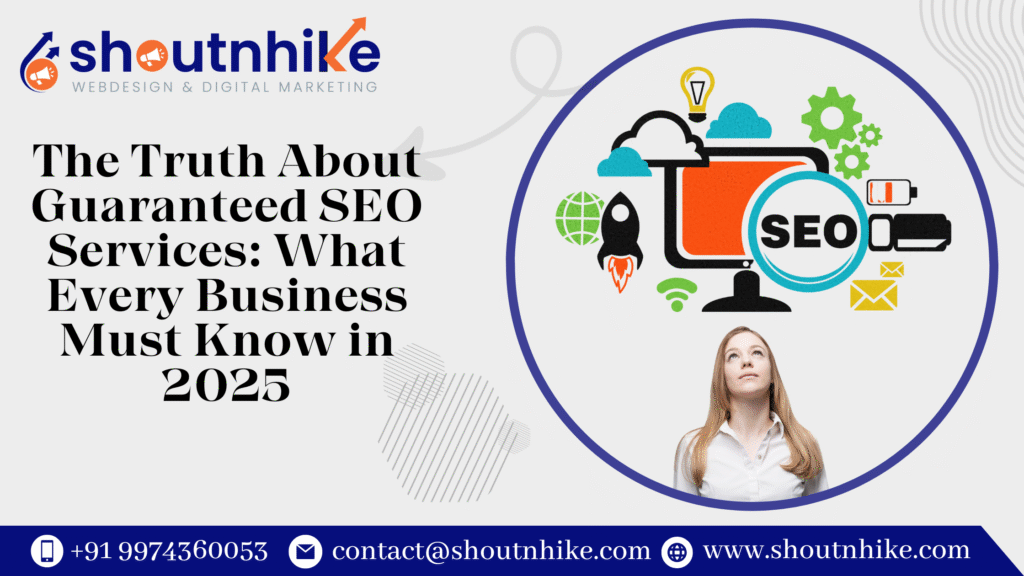 The Truth About Guaranteed SEO Services: What Every Business Must Know in 2025