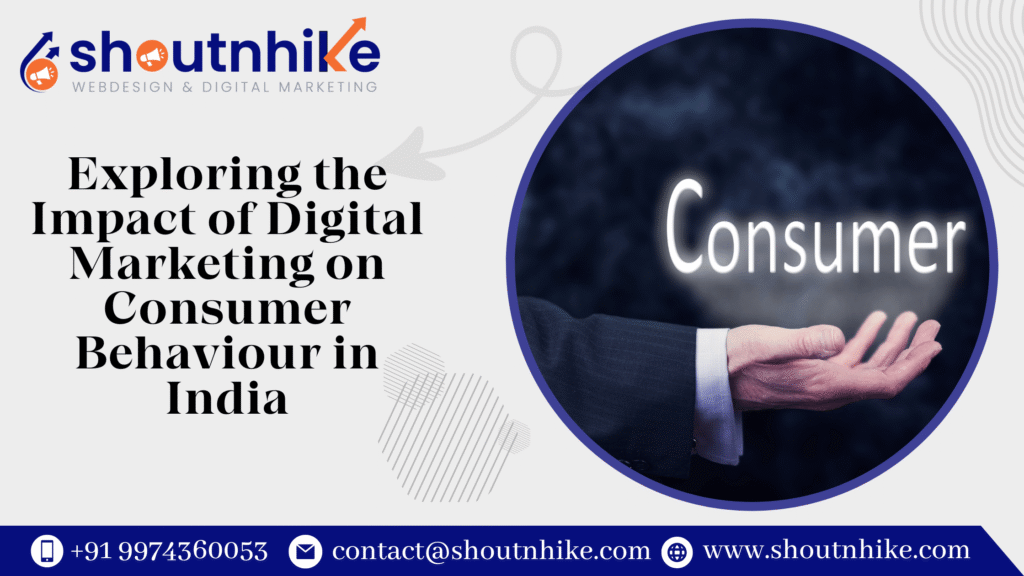 Exploring the Impact of Digital Marketing on Consumer Behaviour in India
