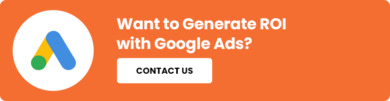 Want to Generate ROI with Google Ads? Want to Generate ROI with Google Ads?