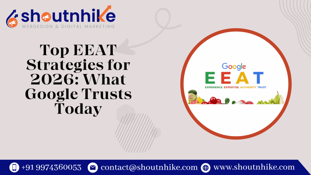 Top EEAT Strategies for 2025: What Google Trusts Today